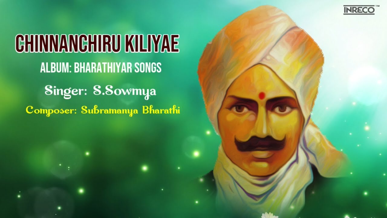 Chinnanchiru Kiliyae - Bharathiyar Songs | S.Sowmya | Ragamalika ...