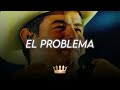 Alfredo Olivas - El Problema (Letra/Lyrics)