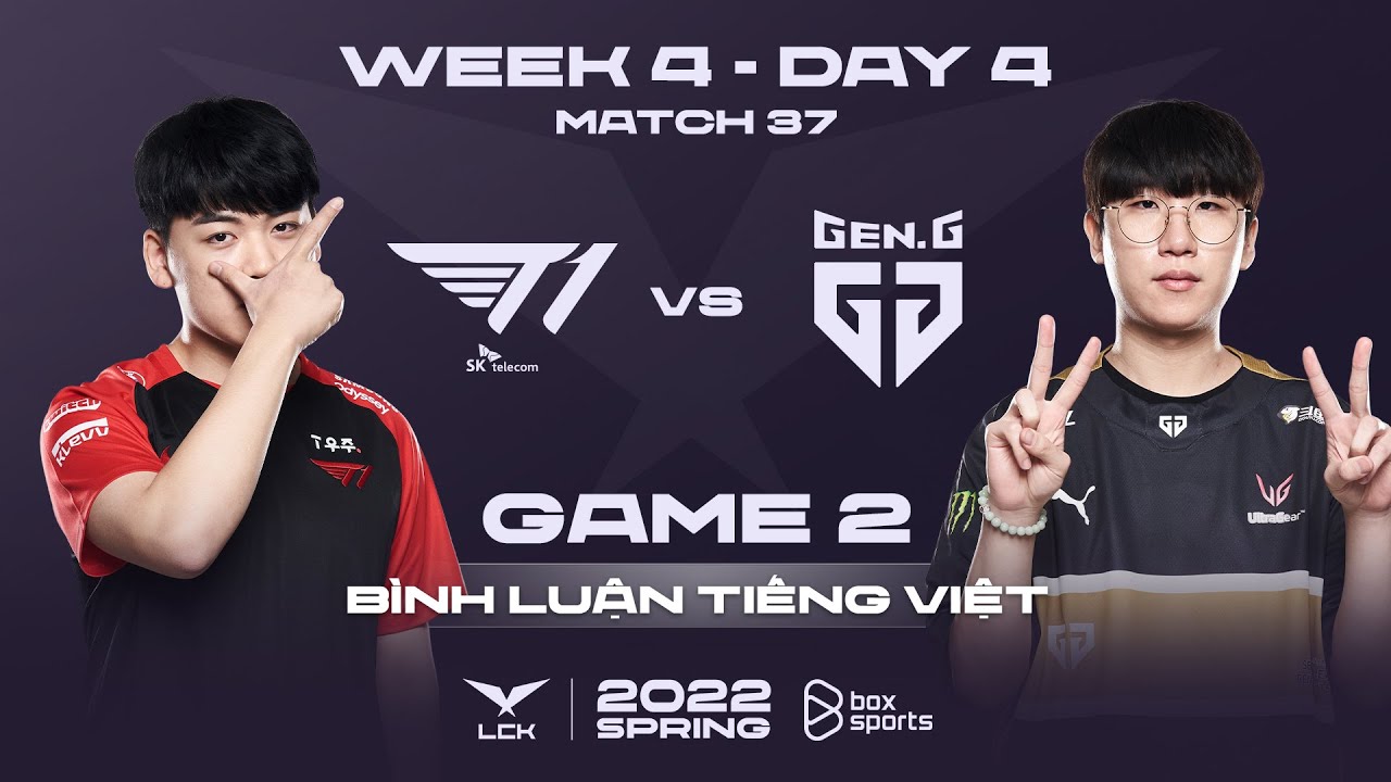 [12.02.2022] T1 vs GEN – Ván 2 | Bình Luận Tiếng Việt | LCK Mùa Xuân 2022