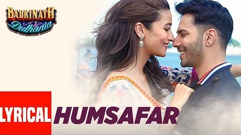 Humsafar Full Video Song | Varun & Alia Bhatt | Akhil Sachdeva | Badrinath Ki Dulhania | Song Lover