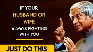 If your husband or wife always fighting with you Just do this..|Dr APJ Abdul Kalam sir quotes|S0L ❤️