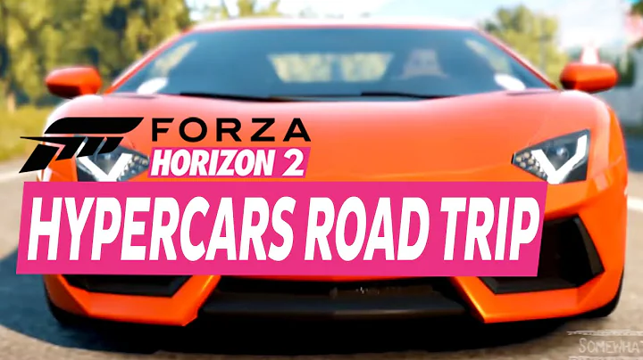 Forza Horizon 2 Hypercars and Road Trip