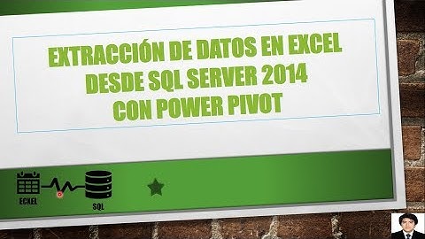 POWER PIVOT ( Extracción de datos en Excel desde SQL server)