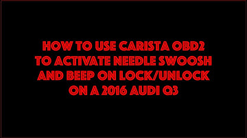 2016 Audi Q3 Needle Swoosh And Beep On Lock/Unlock Activation Using Carista OBD 2