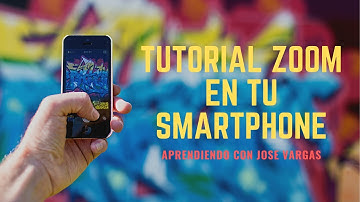 Tutorial sobre cómo utilizar Zoom en tu smartphone