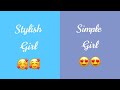 Stylish girl vs simple girl  simple girl vs stylish girl  delight sparklezz