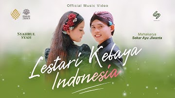 Syahrul Syah - Lestari Kebaya Indonesia (Official Music Video)