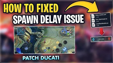 Latest Fix Spawn Delay Optimized In Mobile Legends Tips & Tricks | Support All Device - Patch Ducati