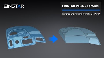 EINSTAR VEGA x EXModel: Reverse Engineering from STL to CAD – Real Customization in Action!