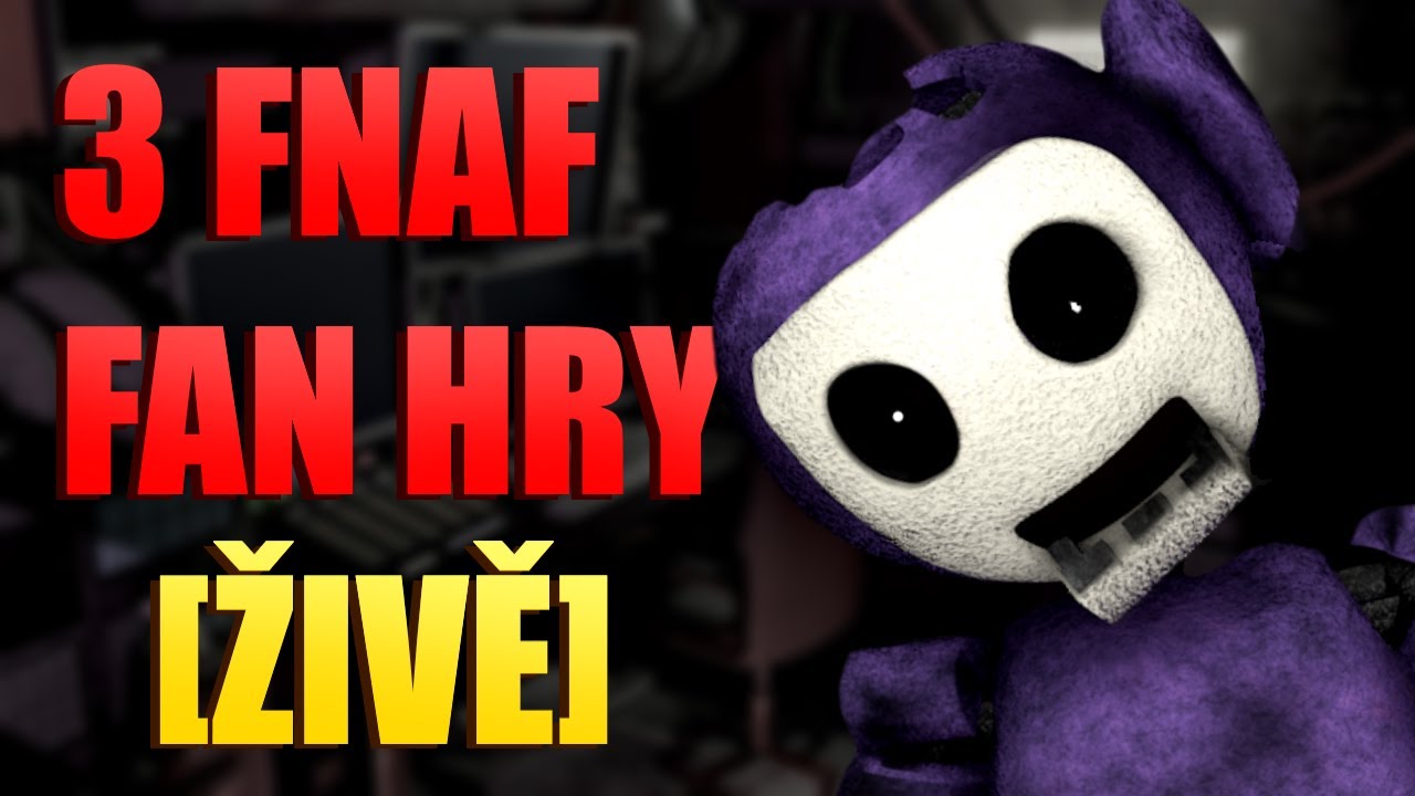 3 FNAF FAN HRY ŽIVĚ