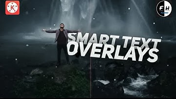 2 Smart Text Overlay Effects With Kinemaster|| FH Production