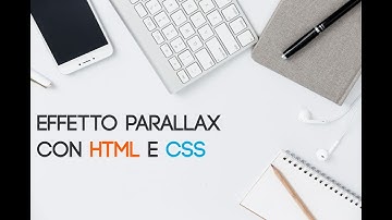 Effetto Parallax in HTML5 e CSS3 - tutorial ITA