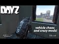 Dayz car chaos and modded squad action dayz