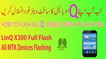 How To Flash All Q Mobil MTK Devices With Sp Flash Tool Urdu Hindi/LinQ x300 Flash