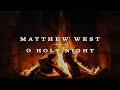 Matthew West - O Holy Night (Yule Log)