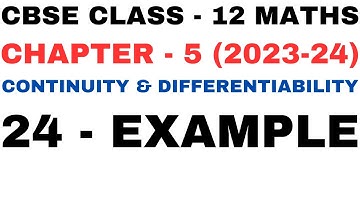 24 Example l Chapter 5 Continuity and Differentiability l ex24 l Class12th Maths l NEW NCERT 2023-24