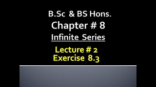 MATHEMATICS BSc& BS(HONs) Chapter 8 ( infinte series ) MATHEMATICAL METHODs       Lecture 2