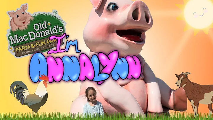 I’m Annalynn - Episode 5 - Old MacDonalds Farm