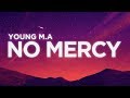 Young M.A - No Mercy (Lyrics) | Nabis Lyrics