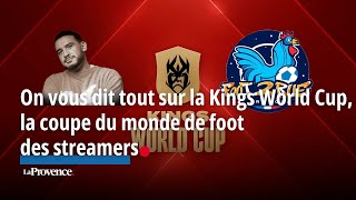 On vous dit tout sur la Kings World Cup, la coupe du monde de foot des streamers