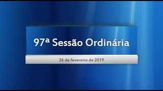 97ª Sessão Ordinária 26-02-2019