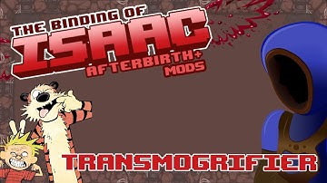 TRANSMOGRIFIER! EVERY TRANSFORMATION! :: Binding of Isaac: Afterbirth+ Mod Spotlights