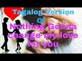 Nothing Gonna change my Love for You tagalog version | Mommy fiel #nothing #change #love