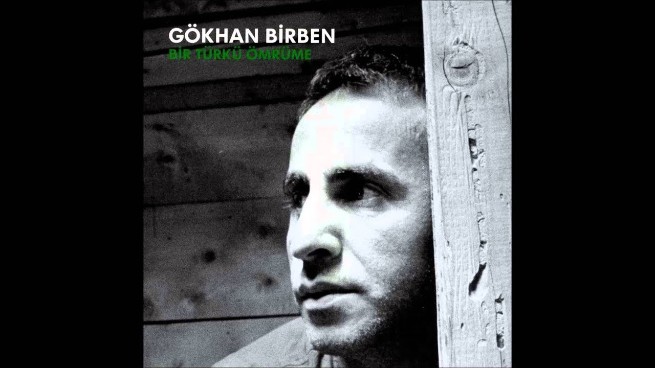 gökhan birben 'bir türkü ömrüme' gökhan birben 'bir türkü ömrüme'