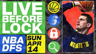 NBA DFS Live Before Lock (Sunday 4\/14\/24) | DraftKings \& FanDuel NBA Lineups