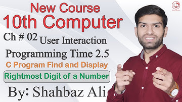 C Program to Find Right Most Digit of a Number | Programming Time 2.5 | 10th Computer Science
