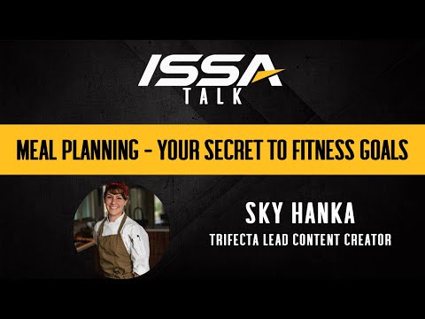 ISSA Talk w/Sky Hanka from Trifecta: Meal Planning - Your Secret to Fitness Goals (Part 1)