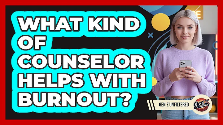 What Kind Of Counselor Helps With Burnout?