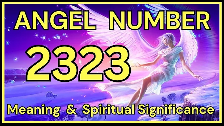 2323 Angel Number: Meaning and Spiritual Significance 💕