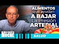 ALIMENTOS Que AYUDAN A BAJAR La PRESIÓN ARTERIAL  Oswaldo Restrepo RSC - Nos Cogio La Noche