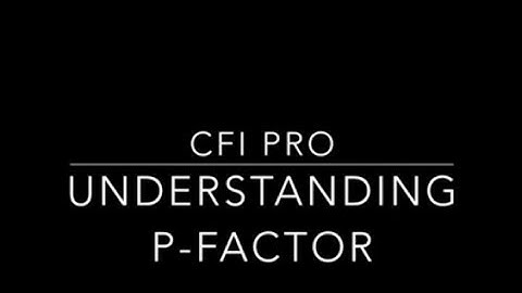 Understanding P-Factor