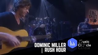 Dominic Miller | Rush Hour (feat. Pino Palladino, and Katché)