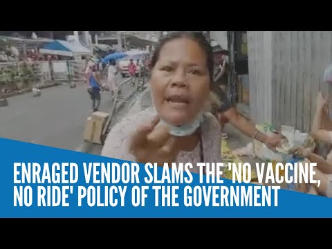 Enraged vendor slams the 'no vaccine, no ride' policy of the government
