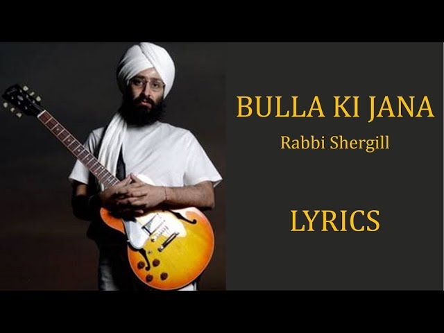 Bulla Ki Jaana Main Kaun – Rabbi Shergill Lyrics [PUNJABI | ROM | ENG] class=