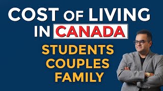 Cost of living in Canada - Can you survive on Minimum Wages? Expenses in Canada Students, Family !