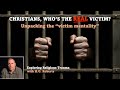 Christians, Who's the Real Victim? Unpacking the "Victim Mentality."