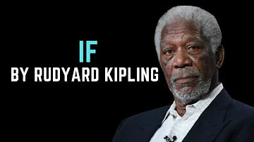 If Morgan Freeman read If by Rudyard Kipling