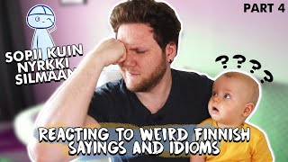 REACTING TO WEIRD FINNISH SAYINGS AND IDIOMS | Part 4