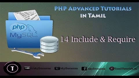 PHP Advanced Tutorial in Tamil 14   Include & Require