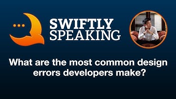 What are the most common design errors developers make? – Meng To on Swiftly Speaking