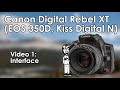 Canon Digital Rebel XT (350D, Kiss N) Video 1: Interface | Buttons, Features, Overview, and Layout