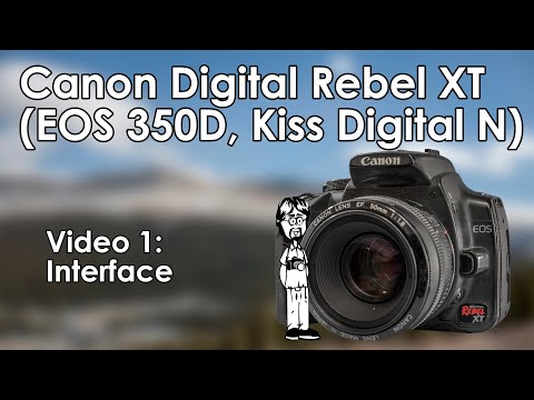 Canon Digital Rebel XT (350D, Kiss N) Video 1: Interface | Buttons