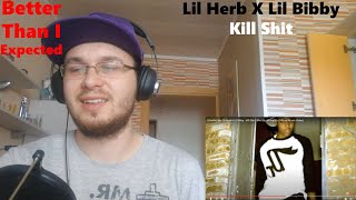 Better Than I Expected \/ Lil Herb X Lil Bibby - Kill Shit (Reaction)