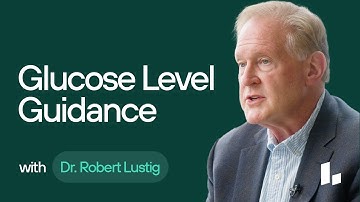 What Do Your Glucose Levels Mean? | Dr. Robert Lustig Ultimate Guide