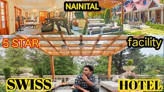 Nainital Hotel Swiss 5 Star Facility😍 || Best Hotel In Nainital || Daily Update Vlog Ntl 23 May 2024