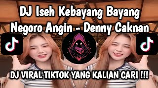 DJ NEGORO ANGIN DENNY CAKNAN - ISEH KEBAYANG BAYANG ISEH DADI KENANGAN VIRAL TIKTOK 2026